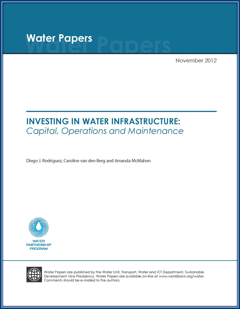Investing in Water Infrastructure: Capital, Operations and Maintenance (Banco Mundial, 2012)